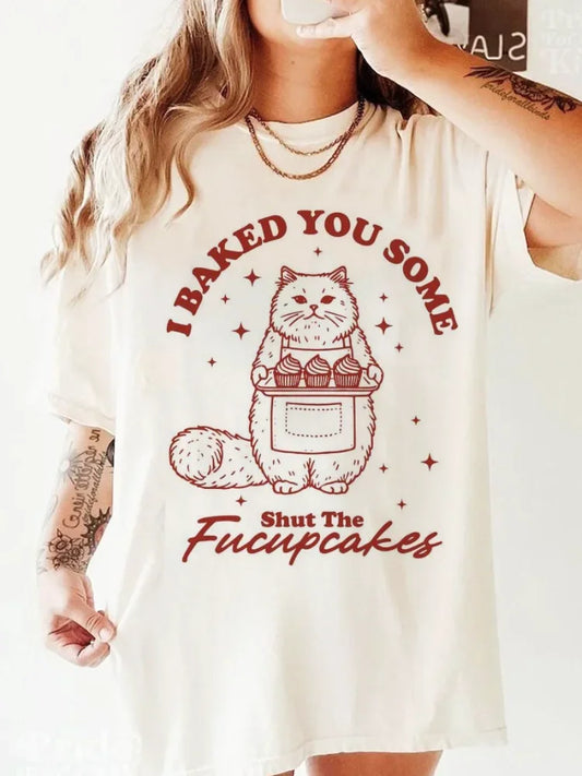 Funny Cat Tees! I Baked You Some Shut The Fucupcakes Cat Meme T-Shirts