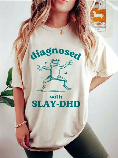 Funny Tees! Diagnosed with SLAY-DHD T-Shirts