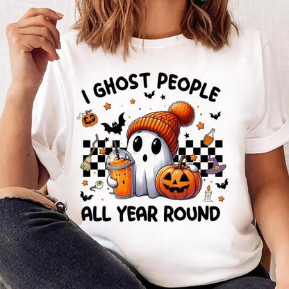 Halloween Tees! I Ghost People All Year Round T-Shirts