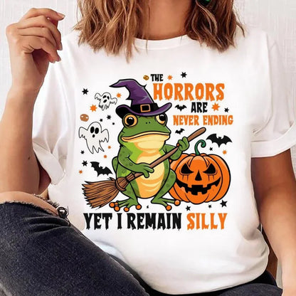 Halloween Tees! The Horrors Are Never Ending Yet I Remain Silly T-Shirts